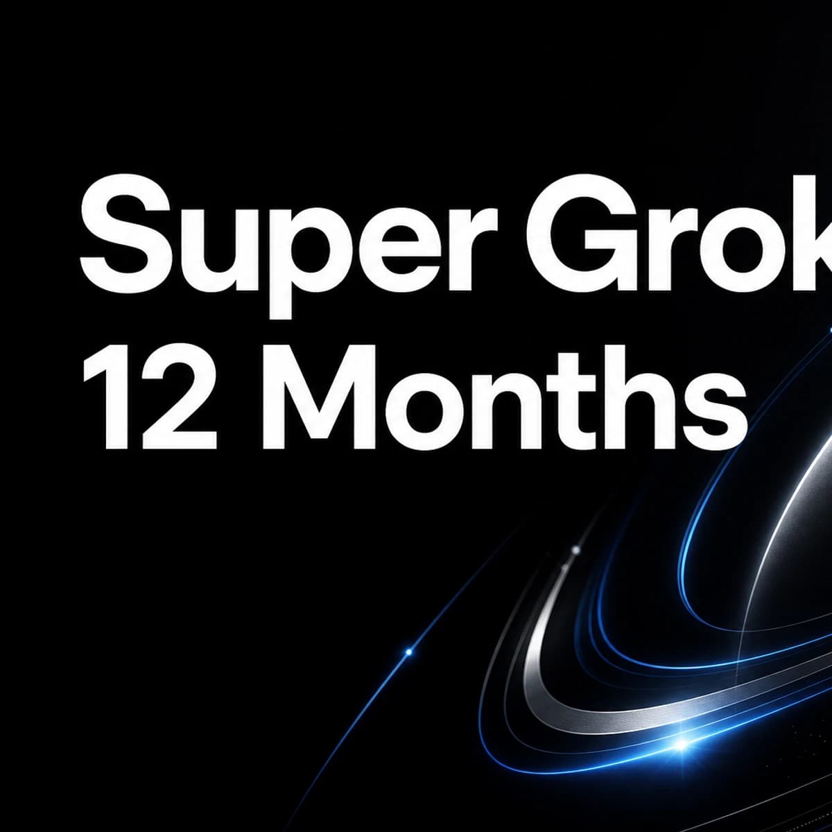 Super Grok — 12 Months product visual